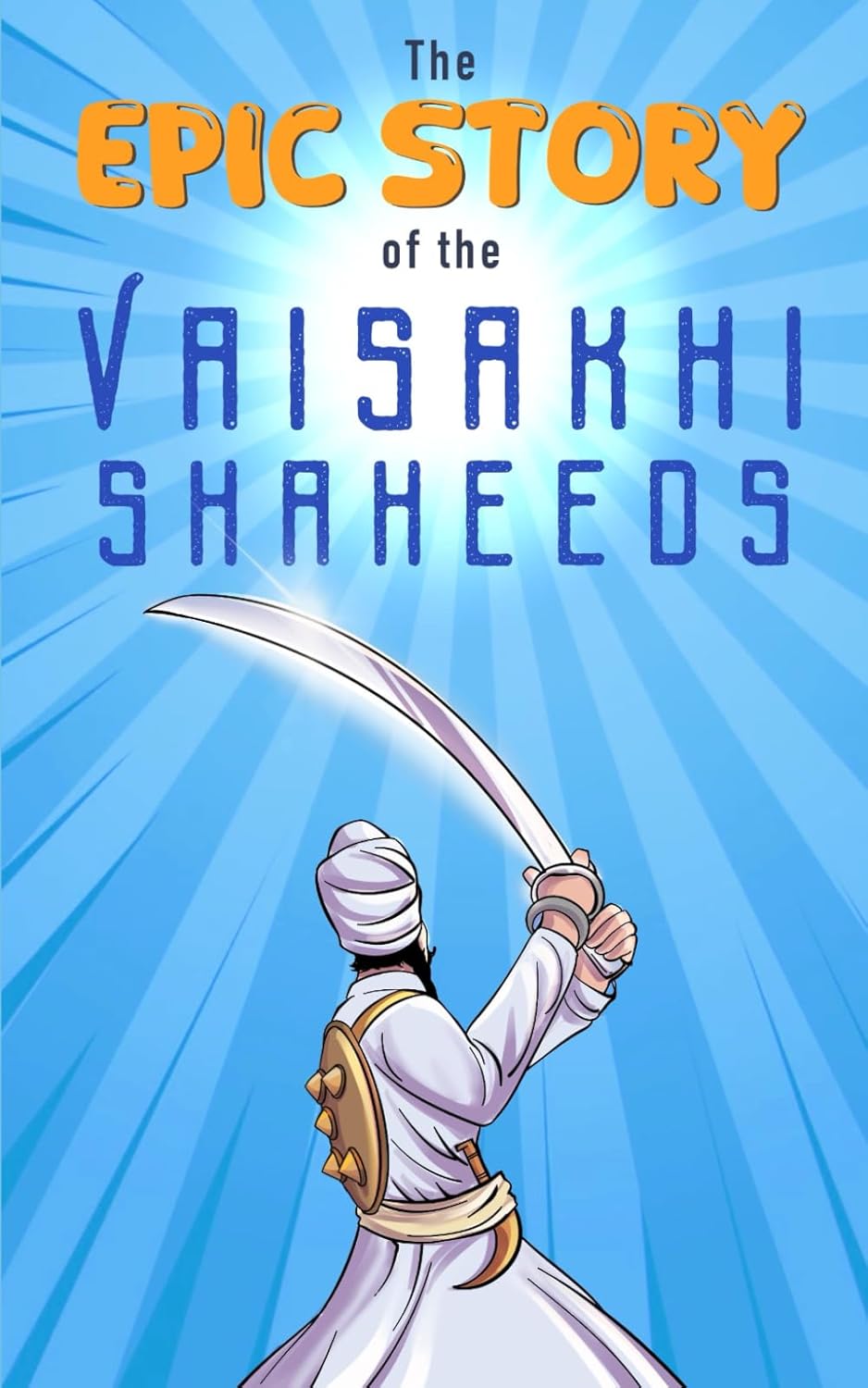 The Epic Story of the Vaisakhi Shaheeds